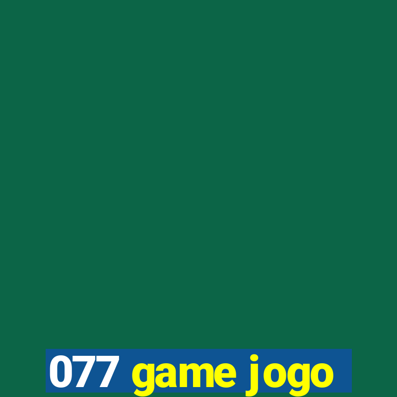 077 game jogo